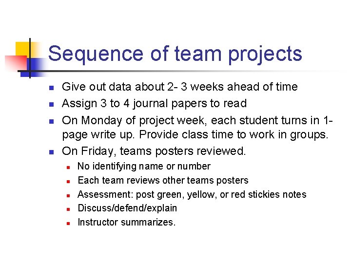 Sequence of team projects n n Give out data about 2 - 3 weeks