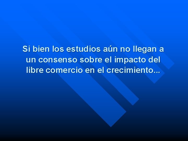 Si bien los estudios aún no llegan a un consenso sobre el impacto del