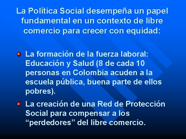 La Política Social desempeña un papel fundamental en un contexto de libre comercio para