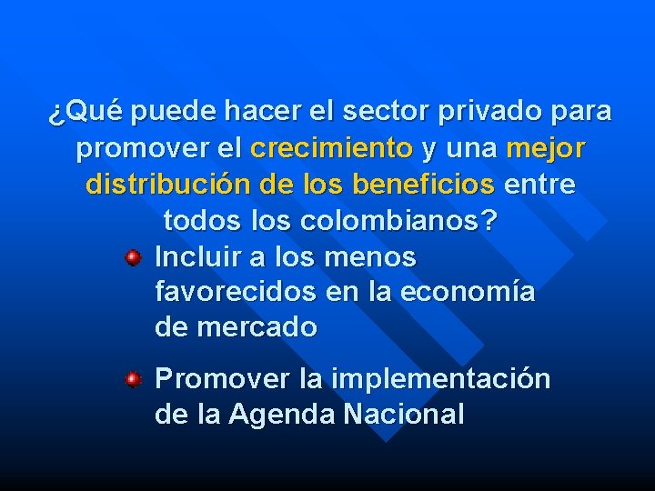 ¿Qué puede hacer el sector privado para promover el crecimiento y una mejor distribución