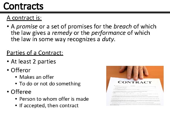 Contracts A contract is: • A promise or a set of promises for the