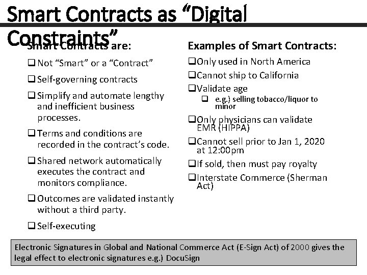 Smart Contracts as “Digital Constraints” Smart Contracts are: Examples of Smart Contracts: q Not