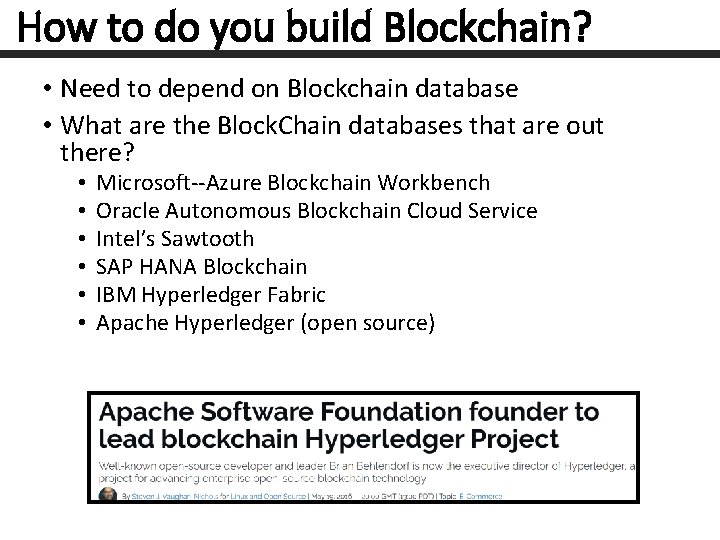 How to do you build Blockchain? • Need to depend on Blockchain database •