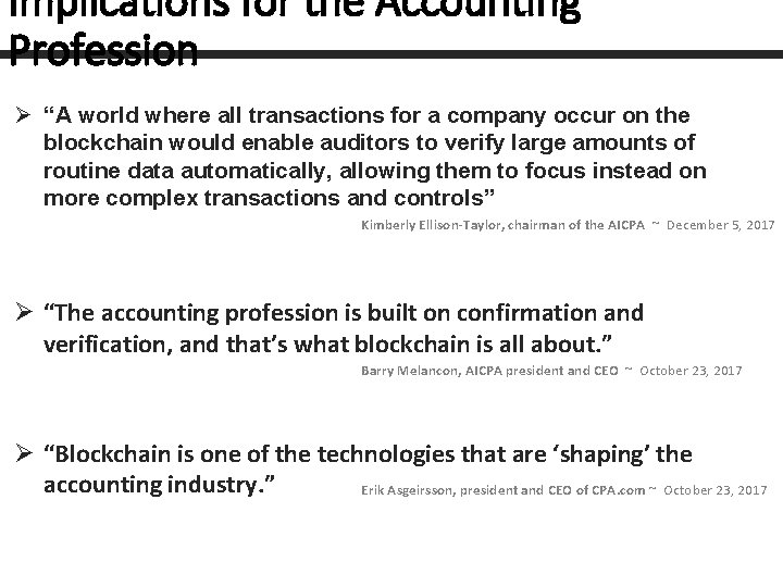 Implications for the Accounting Profession Ø “A world where all transactions for a company
