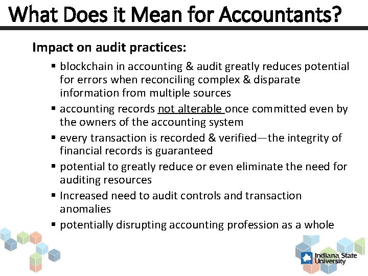 What Does it Mean for Accountants? Impact on audit practices: § blockchain in accounting