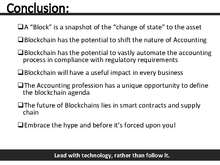 Conclusion: q. A “Block” is a snapshot of the “change of state” to the