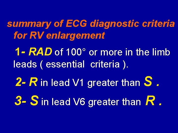 summary of ECG diagnostic criteria for RV enlargement 1 - RAD of 100° or
