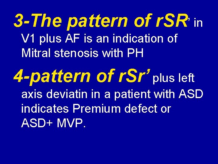 3 -The pattern of r. SR’ in V 1 plus AF is an indication