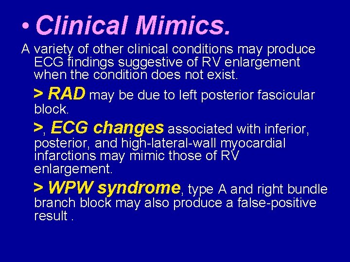  • Clinical Mimics. A variety of other clinical conditions may produce ECG findings