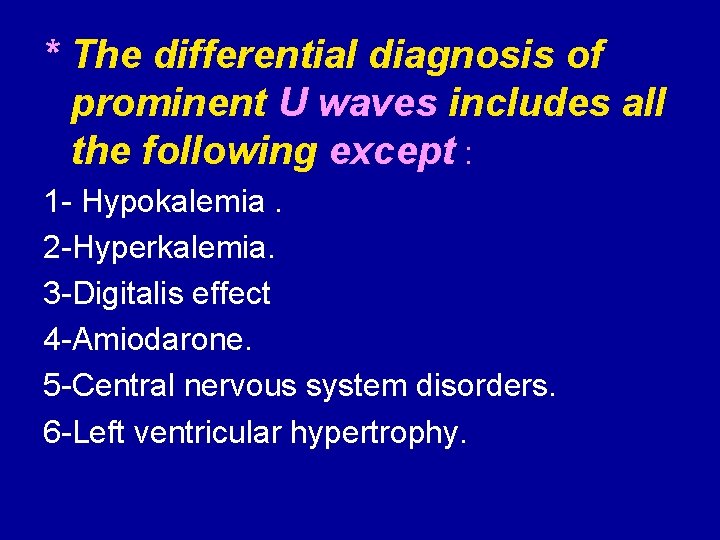 * The differential diagnosis of prominent U waves includes all the following except :