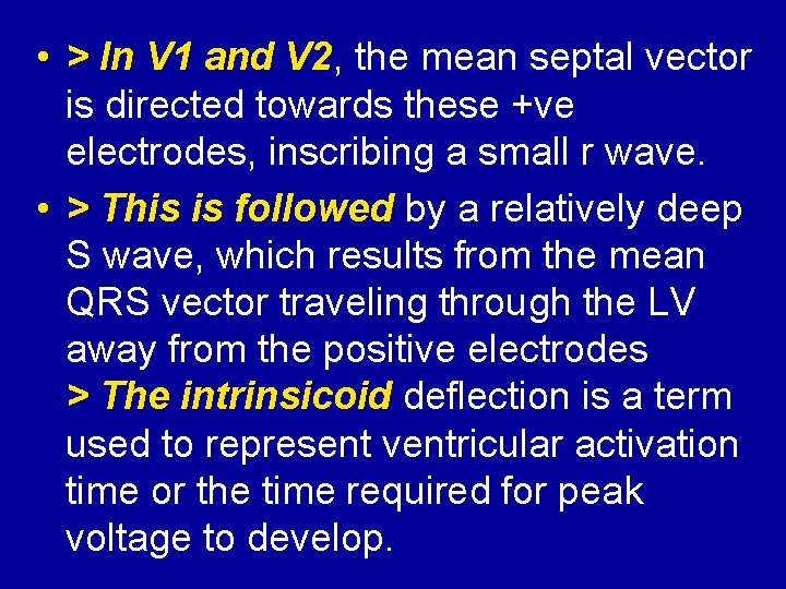  • > In V 1 and V 2, the mean septal vector is