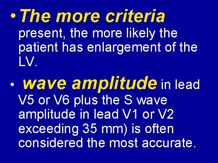  • The more criteria present, the more likely the patient has enlargement of