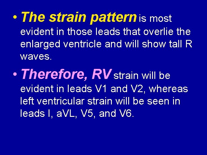  • The strain pattern is most evident in those leads that overlie the