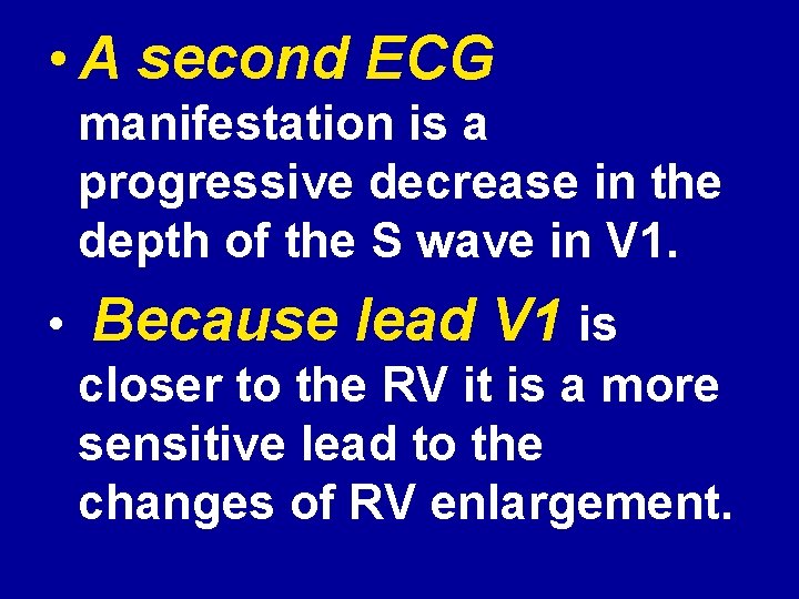  • A second ECG manifestation is a progressive decrease in the depth of