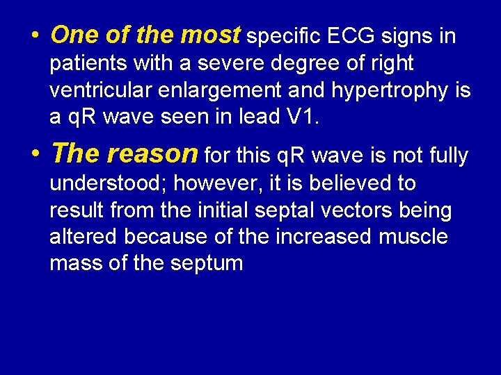  • One of the most specific ECG signs in patients with a severe