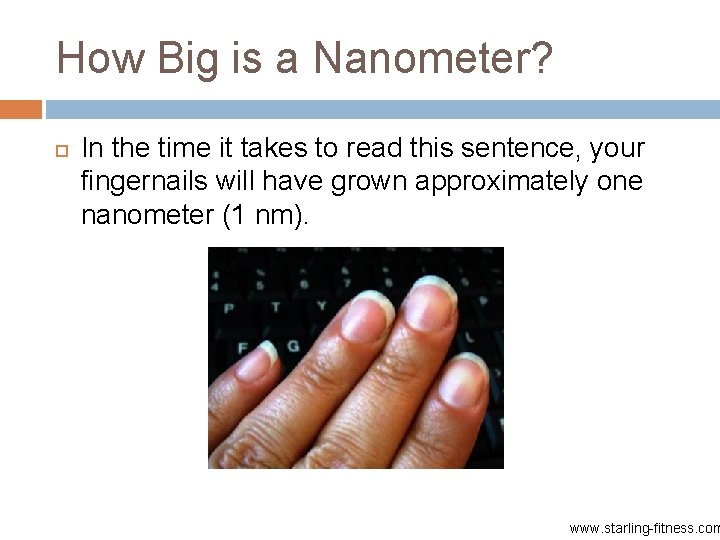 How Big is a Nanometer? In the time it takes to read this sentence,