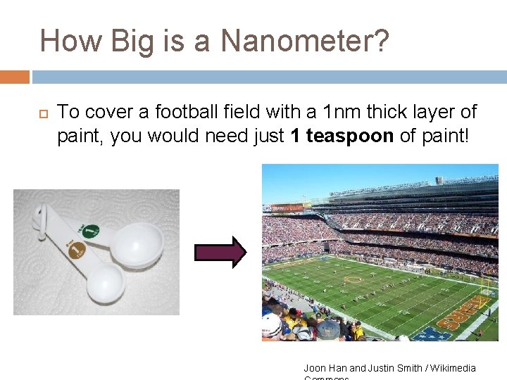 How Big is a Nanometer? To cover a football field with a 1 nm