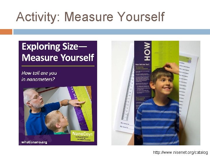 Activity: Measure Yourself http: //www. nisenet. org/catalog 