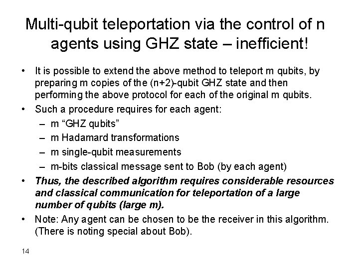Multi-qubit teleportation via the control of n agents using GHZ state – inefficient! •