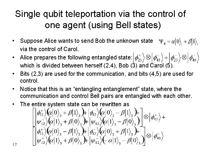 Single qubit teleportation via the control of one agent (using Bell states) • Suppose