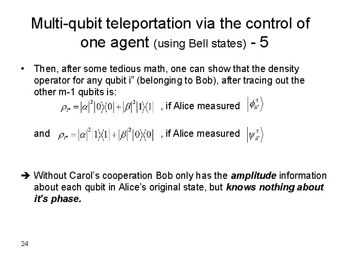 Multi-qubit teleportation via the control of one agent (using Bell states) - 5 •