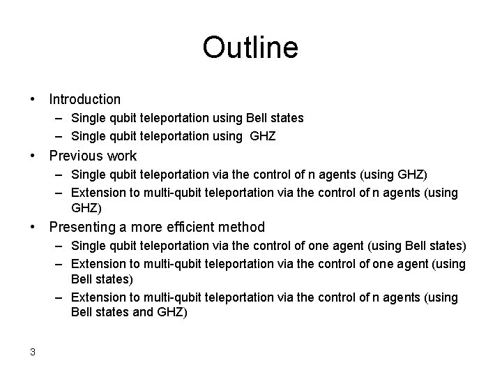 Outline • Introduction – Single qubit teleportation using Bell states – Single qubit teleportation