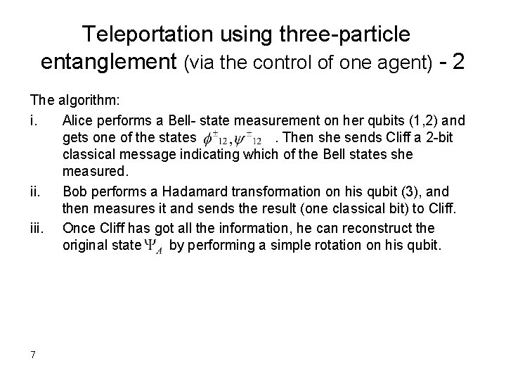 Teleportation using three-particle entanglement (via the control of one agent) - 2 The algorithm: