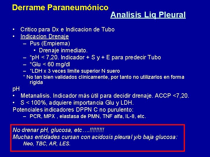 Derrame Paraneumónico Analisis Liq Pleural • Critico para Dx e Indicacion de Tubo •