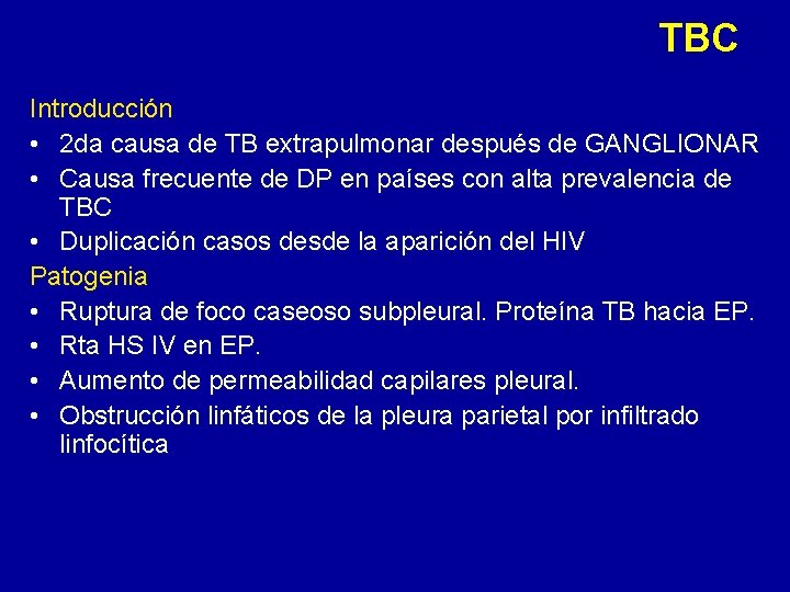 TBC Introducción • 2 da causa de TB extrapulmonar después de GANGLIONAR • Causa