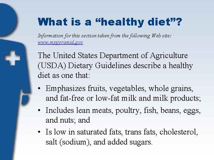 What is a “healthy diet”? Information for this section taken from the following Web