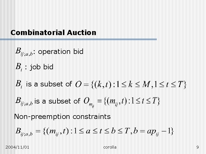 Combinatorial Auction : operation bid : job bid is a subset of Non-preemption constraints