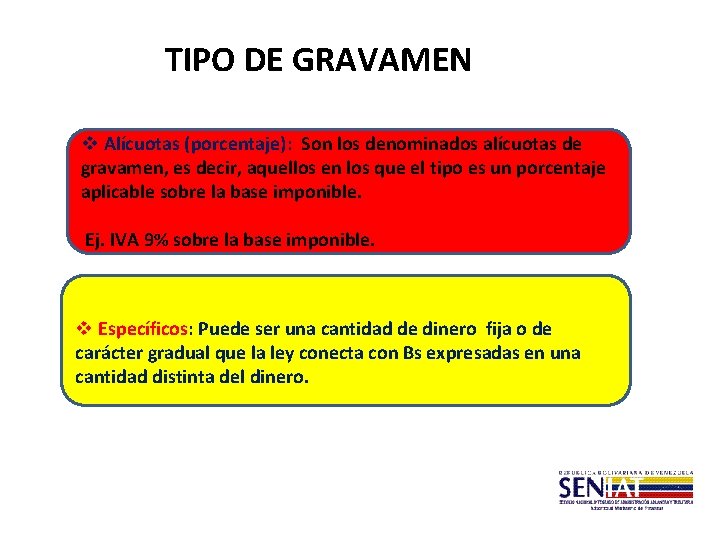 TIPO DE GRAVAMEN v Alícuotas (porcentaje): Son los denominados alícuotas de gravamen, es decir,