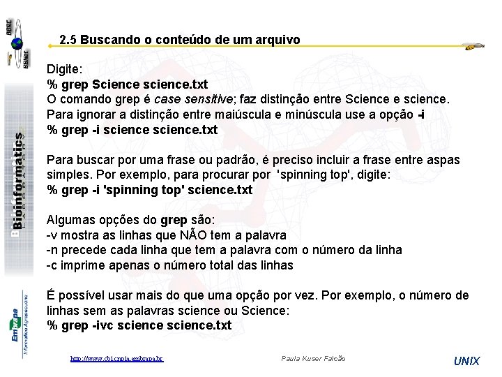 2. 5 Buscando o conteúdo de um arquivo Digite: % grep Science science. txt