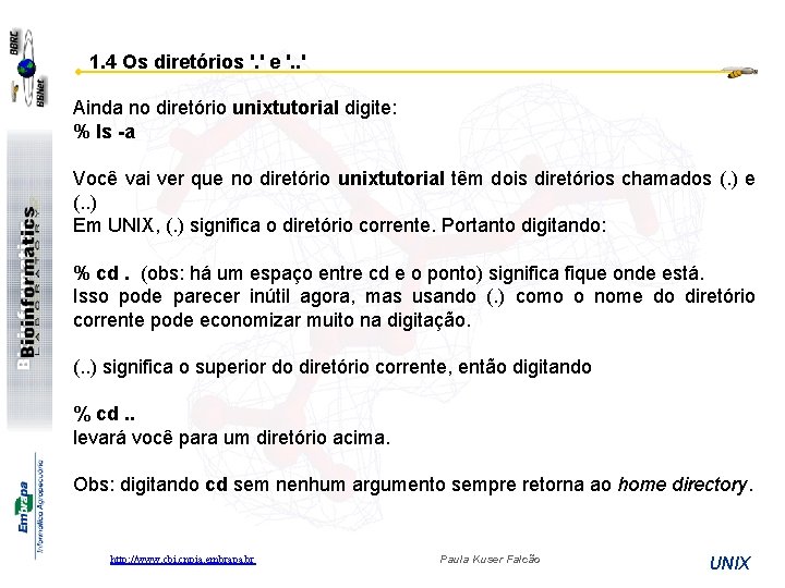 1. 4 Os diretórios '. ' e '. . ' Ainda no diretório unixtutorial