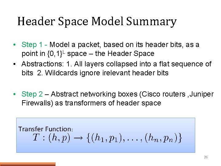 Header Space Model Summary • Step 1 - Model a packet, based on its
