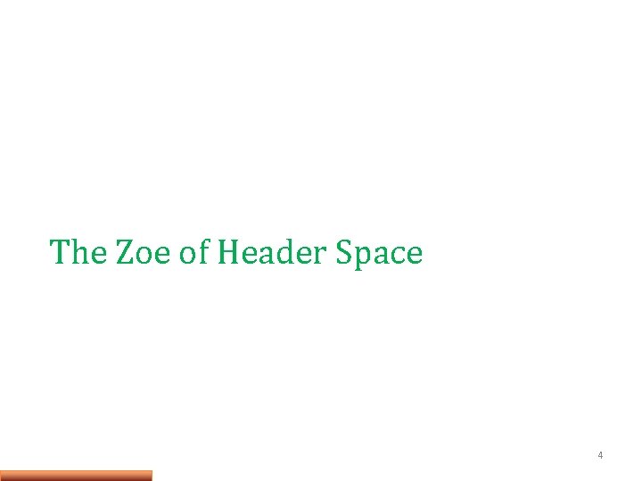 The Zoe of Header Space 4 