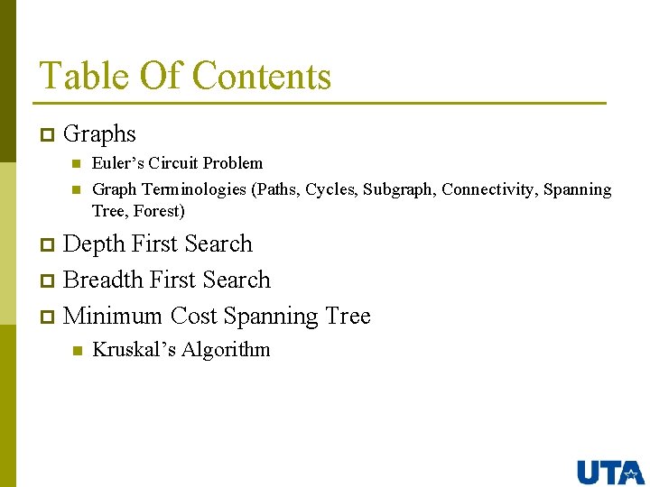 Table Of Contents p Graphs n n Euler’s Circuit Problem Graph Terminologies (Paths, Cycles,