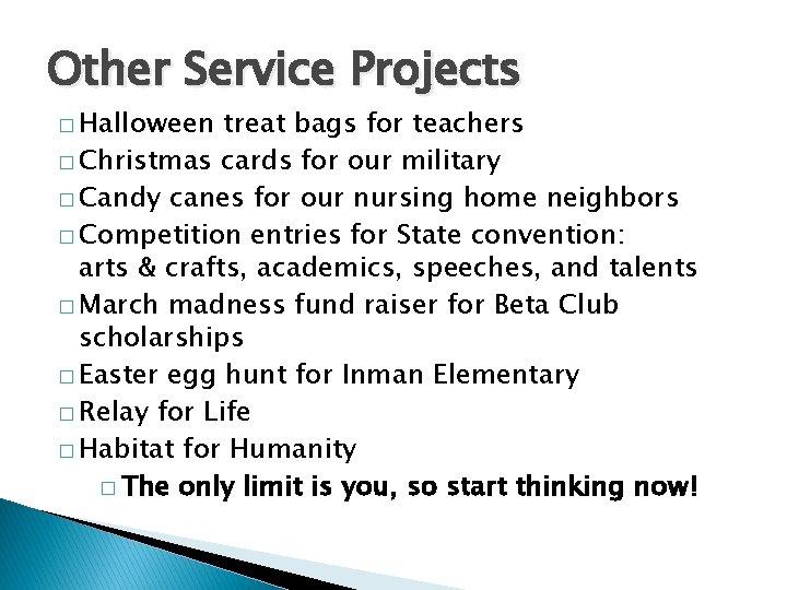 Other Service Projects � Halloween treat bags for teachers � Christmas cards for our