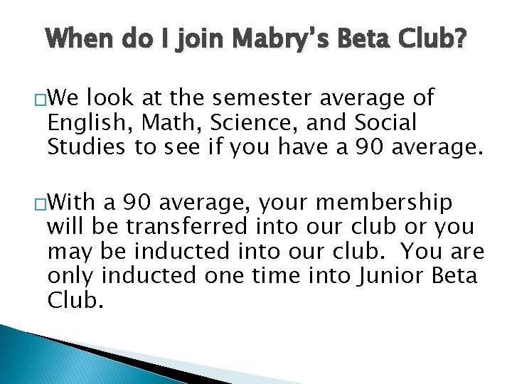 When do I join Mabry’s Beta Club? �We look at the semester average of
