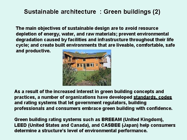 Sustainable architecture : Green buildings (2) The main objectives of sustainable design are to
