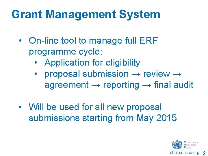 Grant Management System • On-line tool to manage full ERF programme cycle: • Application Grant Management System • On-line tool to manage full ERF programme cycle: • Application