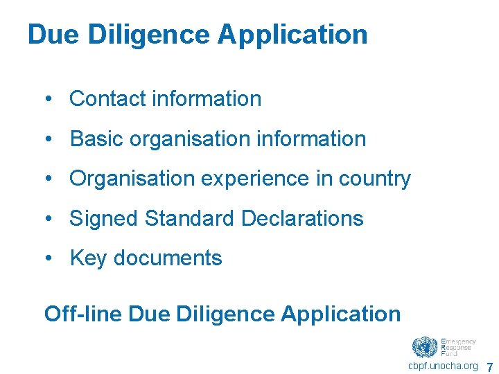 Due Diligence Application • Contact information • Basic organisation information • Organisation experience in Due Diligence Application • Contact information • Basic organisation information • Organisation experience in