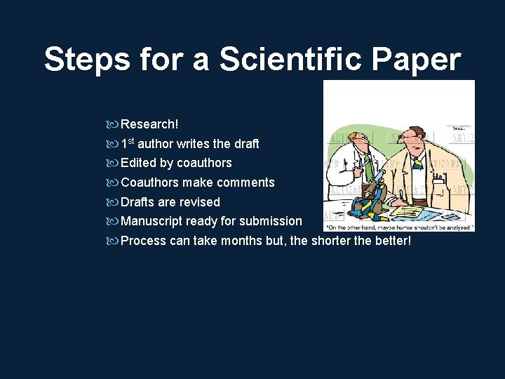 Steps for a Scientific Paper Research! 1 st author writes the draft Edited by