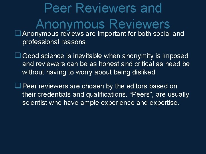 Peer Reviewers and Anonymous Reviewers q Anonymous reviews are important for both social and