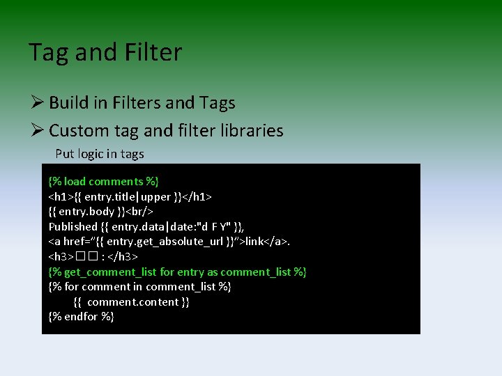 Tag and Filter Ø Build in Filters and Tags Ø Custom tag and filter