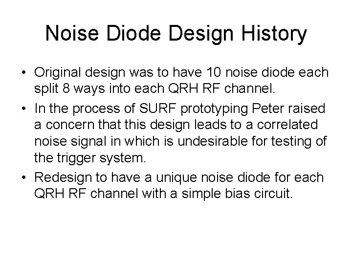 Noise Diode Design History • Original design was to have 10 noise diode each