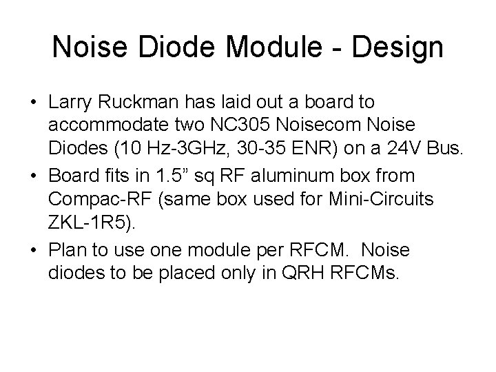 Noise Diode Module - Design • Larry Ruckman has laid out a board to