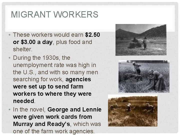 MIGRANT WORKERS • These workers would earn $2. 50 or $3. 00 a day,