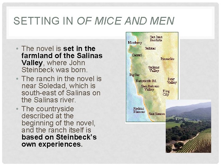 SETTING IN OF MICE AND MEN • The novel is set in the farmland