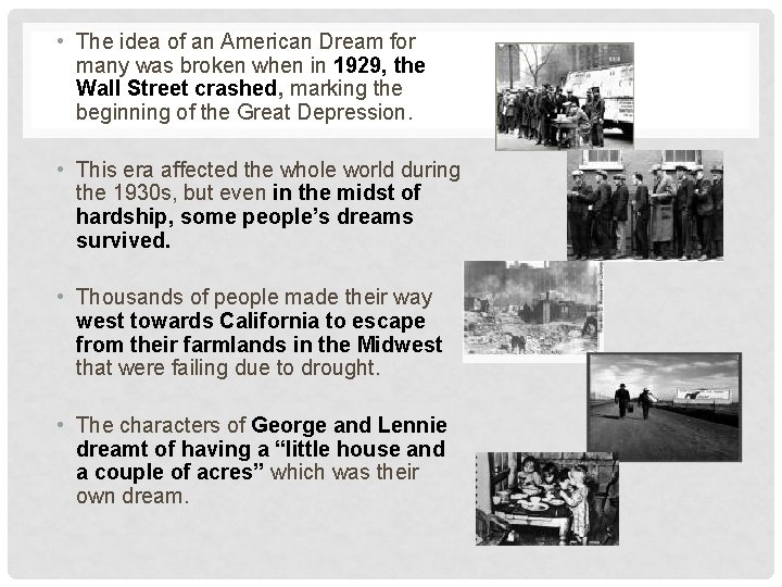  • The idea of an American Dream for many was broken when in